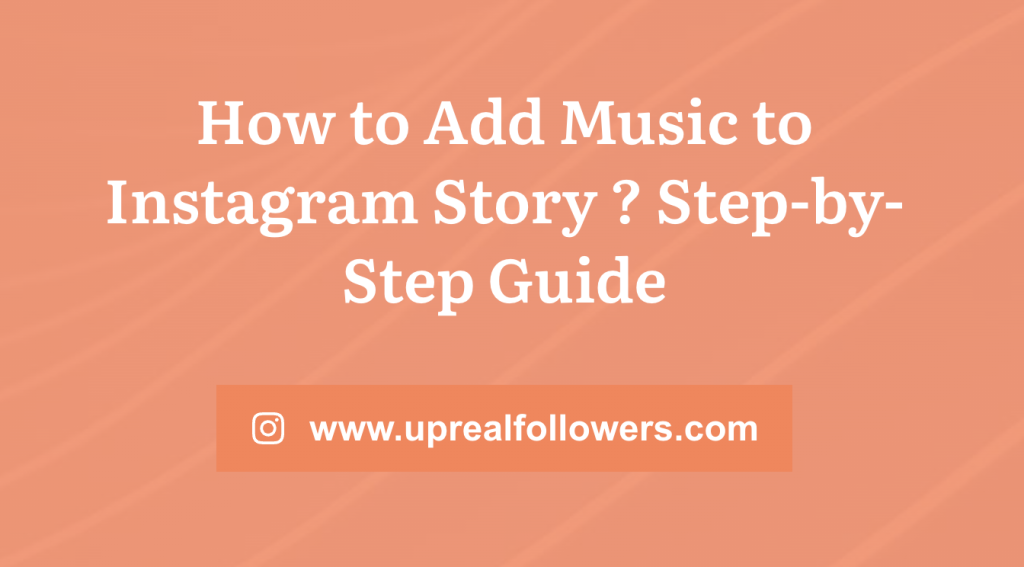 How to Add Music to Instagram Story ? Step-by-Step Guide